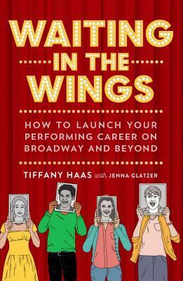 Waiting in the Wings by Jenna Glatzer, Tiffany Haas