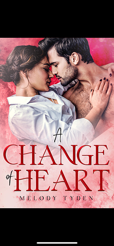 A Change of Heart (The Callahans Book 3) by Melody Tyden