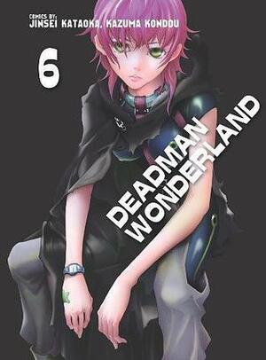 Deadman Wonderland. Tom 6 by Kazuma Kondou, Jinsei Kataoka