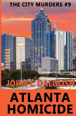 Atlanta Homicide by John C. Dalglish