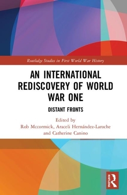 An International Rediscovery of World War One: Distant Fronts by 