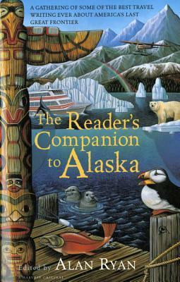 The Reader's Companion to Alaska by Alan Ryan