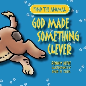 God Made Something Clever by Penny Reeve