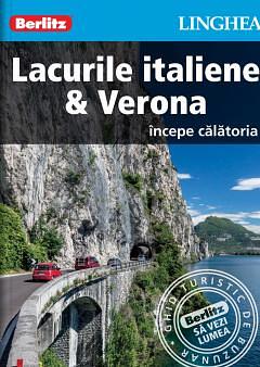 Lacurile italiene &amp; Verona: începe călătoria : [ghid turistic de buzunar] by Linghea SRL Timişoara