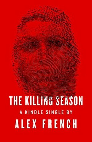 The Killing Season by Alex French