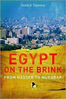 Egypt on the Brink: From Nasser to Mubarak by Tarek Osman