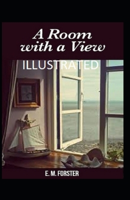 A Room with a View Illustrated by E.M. Forster