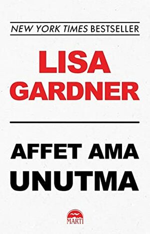 Affet Ama Unutma by Lisa Gardner