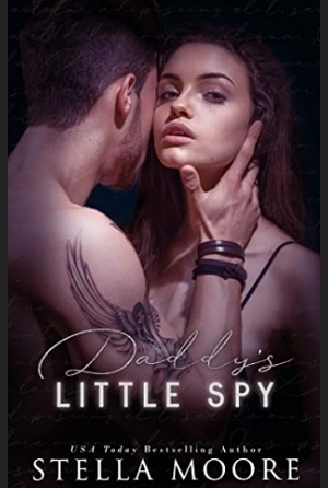 Daddy's Little Spy  by Stella Moore