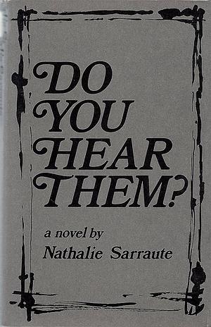 Do You Hear Them? by Nathalie Sarraute