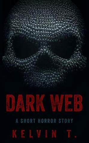 Dark Web by Kelvin Teo