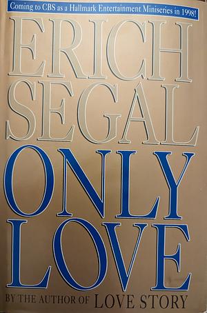 Only Love by Erich Segal