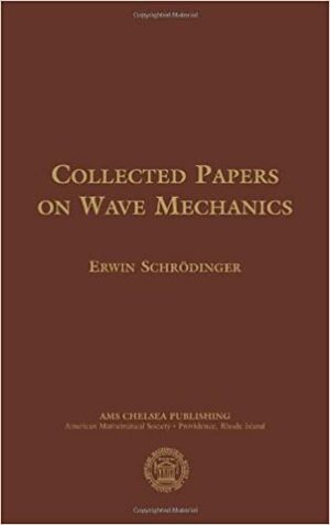 Collected Papers on Wave Mechanics by Erwin Schrödinger