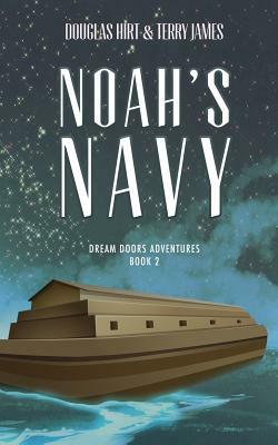 Noah's Navy by Terry James, Douglas Hirt