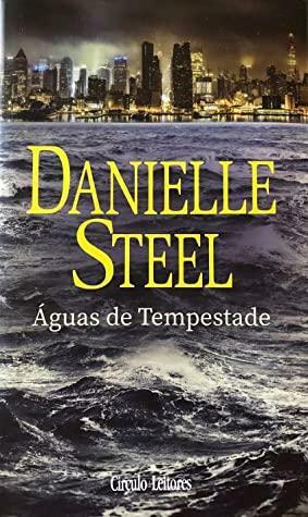 Águas de Tempestade by Danielle Steel