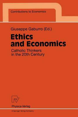 Ethics and Economics: Catholic Thinkers in the 20th Century by 