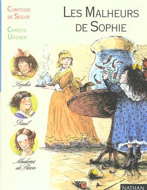 Les malheurs de Sophie by Christa Unzner, Comtesse de Ségur