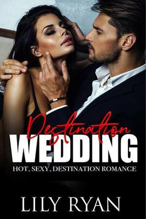 Destination Wedding by Lily Ryan