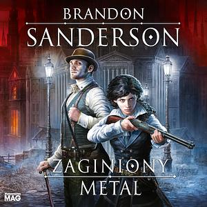 Zaginiony metal by Brandon Sanderson