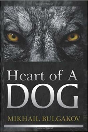 Heart Of A Dog by Mikhail Bulgakov