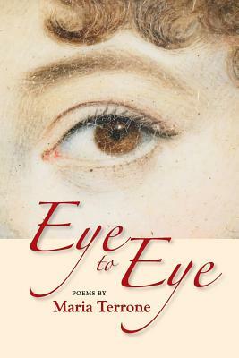 Eye to Eye by Maria Terrone