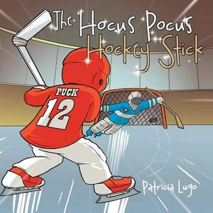 The Hocus Pocus Hockey Stick by Patricia Lugo