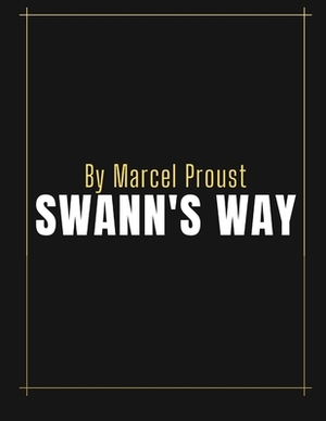 Swann's Way by Marcel Proust by Marcel Proust