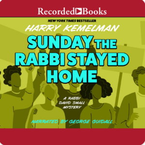 Sunday the Rabbi Stayed Home by Harry Kemelman