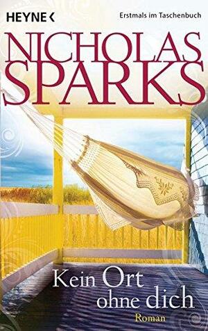 Kein Ort ohne dich by Nicholas Sparks