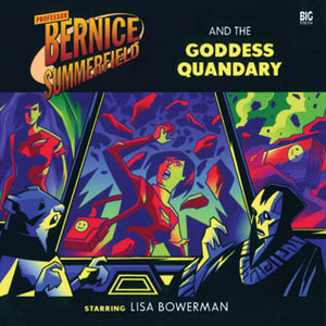 Professor Bernice Summerfield and the Goddess Quandry by Andy Russell
