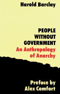 People Without Government: An Anthropology of Anarchy by 