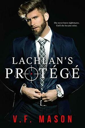 Lachlan's Protégé by V.F. Mason