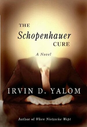 The Schopenhauer Cure by Irvin D. Yalom