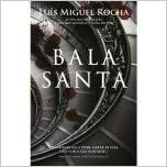 Bala santa by Luis Miguel Rocha