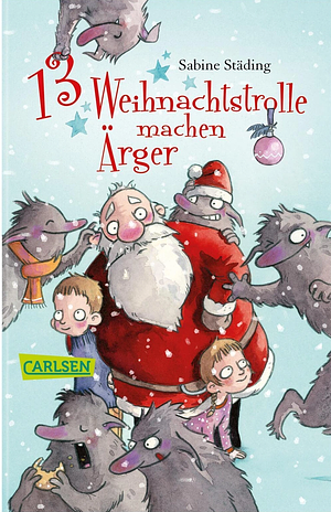 13 Weihnachtstrolle machen Ärger by Sabine Städing