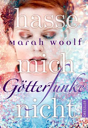 Hasse mich nicht by Marah Woolf