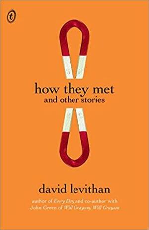 How They Met, and Other Stories by David Levithan