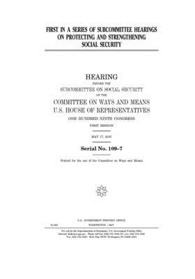 First in a series of subcommittee hearings on protecting and strengthening Social Security by Committee on Ways and Means (house), United States House of Representatives, United State Congress