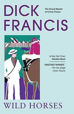 Wild Horses by Dick Francis