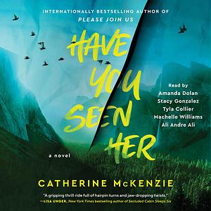 Have You Seen Her   by Catherine McKenzie