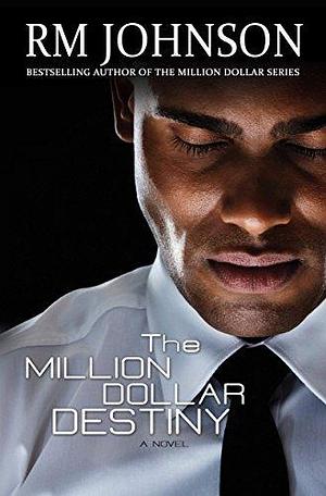 The Million Dollar Destiny by R.M. Johnson, R.M. Johnson