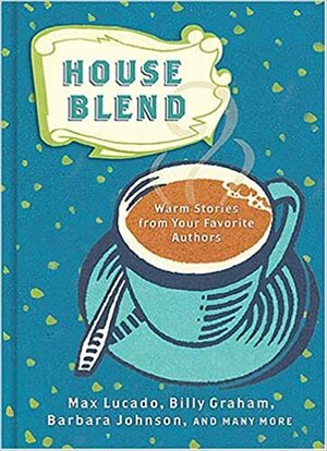 House Blend: Warm Stories from Your Favorite Authors by Terri Gibbs