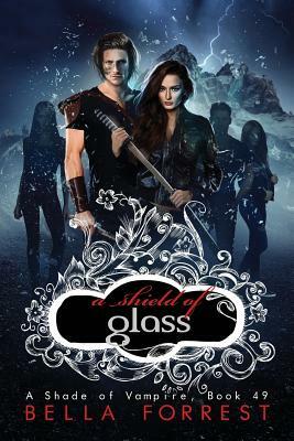 A Shade of Vampire 49: A Shield of Glass by Bella Forrest