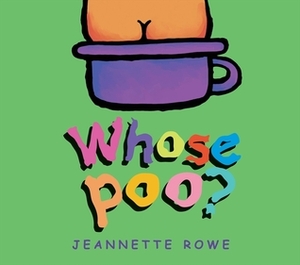 Whose Poo? by Jeannette Rowe