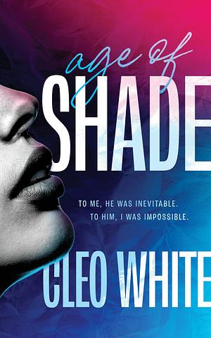 Age of Shade: A Steamy, Age Gap Romance by Cleo White