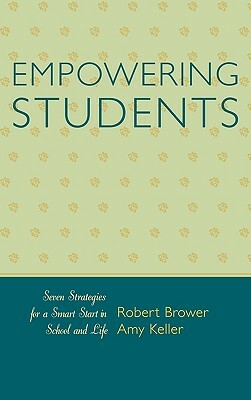 Empowering Students by Robert Brower, Amy Keller