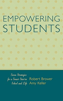 Empowering Students by Amy Keller, Robert Brower