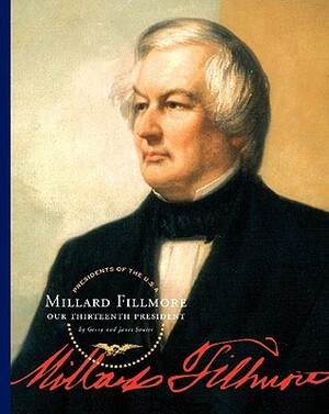 Millard Fillmore: Our Thirteenth President by Janet Gerry and Souter