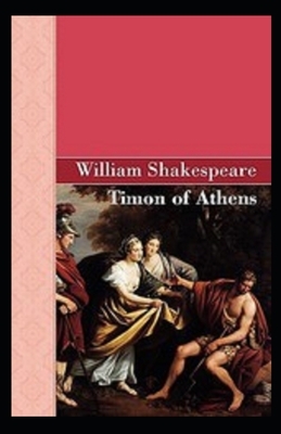 Timon of Athens ILLUSTRATED by William Shakespeare