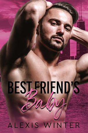 Best Friend's Baby by Alexis Winter